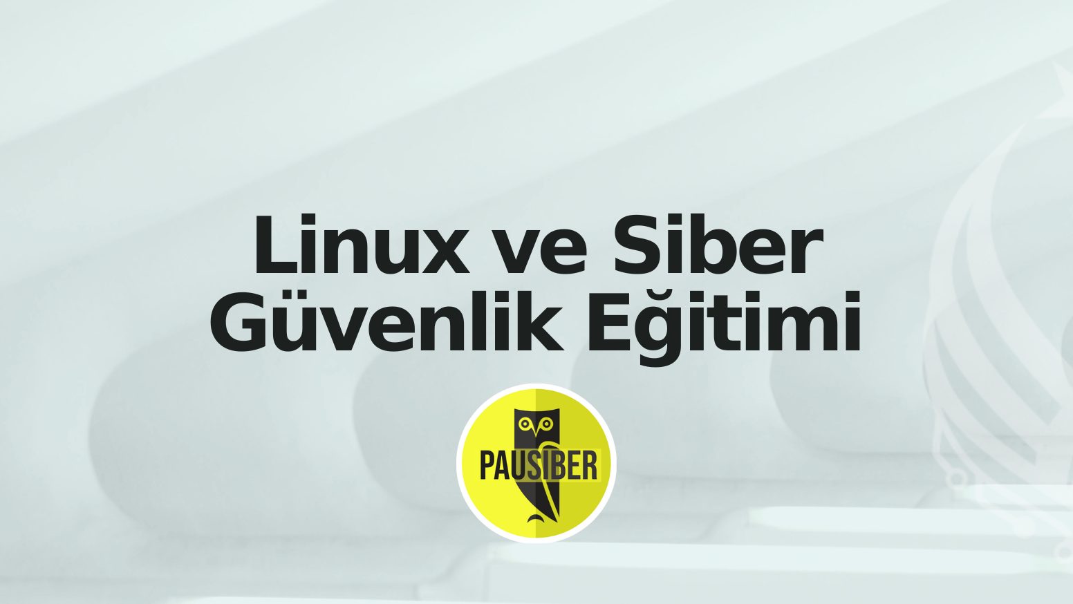 PauSiber Linux ve Siber Güvenlik