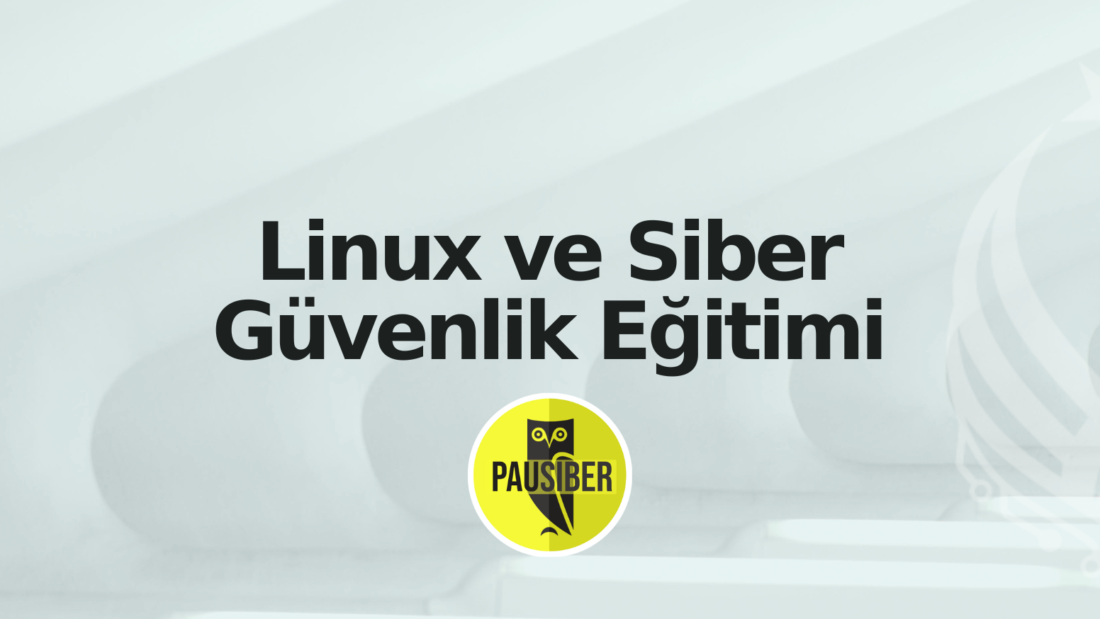 PauSiber Linux ve Siber Güvenlik